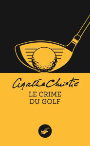 Title: Le crime du golf (The Murder on the Links), Author: Agatha Christie