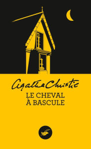 Title: Le Cheval à bascule (Nouvelle traduction révisée), Author: Agatha Christie