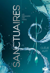 Title: Sanctuaires: Les Messagers des vents - Tome 2, Author: Clélie Avit