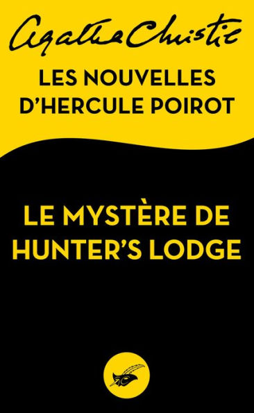 Le mystère de Hunter's Lodge: Les nouvelles d'Hercule Poirot (The Mystery of Hunter's Lodge) (Novella)