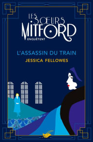 Title: L'Assassin du train (The Mitford Murders), Author: Jessica Fellowes