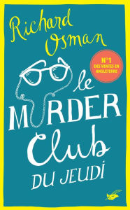 Title: Le Murder Club du Jeudi (The Thursday Murder Club), Author: Richard Osman