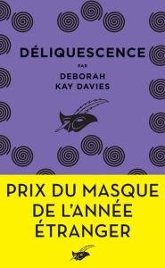 Title: Déliquescence: Prix du Masque de l'année étranger, Author: Deborah Kay Davies