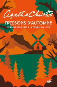 Title: Frissons d'automne: 12 nouvelles à lire à la tombée du jour, Author: Agatha Christie