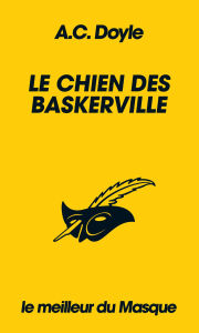 Title: Le Chien des Baskerville (Collection Le meilleur du Masque), Author: Arthur Conan Doyle