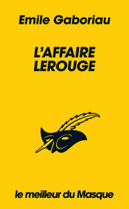 Title: L'affaire Lerouge (Collection Le Meilleur du Masque), Author: Emile Gaboriau