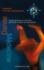 Danse-médecine: Voyage chamanique en mouvement pour éveiller et réaliser tout votre potentiel