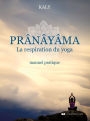 Prânâyâma: La respiration du yoga