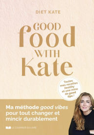 Title: Good food with Kate, Author: Diet Kate
