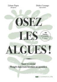 Title: Oser les algues !, Author: Liliane Papin