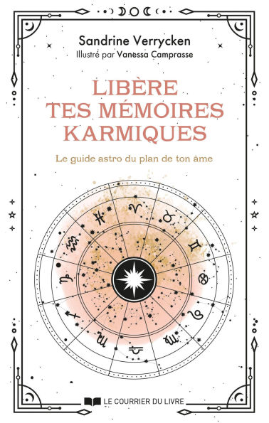 Libère tes mémoires karmiques - Le guide astro du plan de ton âme
