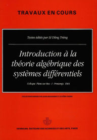 Title: Introduction à la théorie algébrique des systèmes différentiels: Colloque Plans-sur-Bex I, printemps 1984, Author: Dung Trang Le
