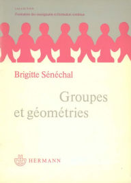 Title: Groupes et géométries, Author: Brigitte Sénéchal