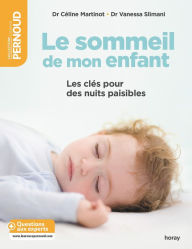 Title: Le Sommeil de mon enfant: Les clés pour des nuits paisibles, Author: Céline Martinot