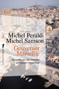 Title: Gouverner Marseille, Author: Michel Peraldi