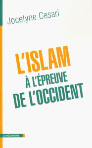 Title: L'islam à l'épreuve de l'Occident, Author: Jocelyne Cesari