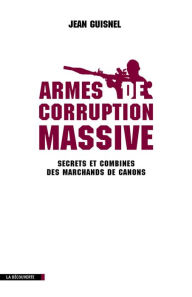 Title: Armes de corruption massive, Author: Jean Guisnel
