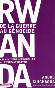 Title: Rwanda : de la guerre au génocide, Author: André Guichaoua
