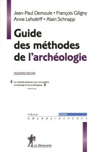 Title: Guide des méthodes de l'archéologie, Author: Alain Schnapp