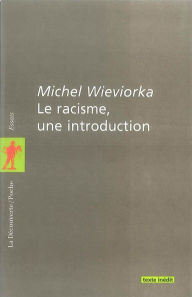 Title: Le racisme, une introduction, Author: Michel Wieviorka