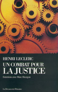 Title: Un combat pour la justice, Author: Henri Leclerc