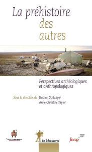 Title: La préhistoire des autres, Author: Nathan Schlanger