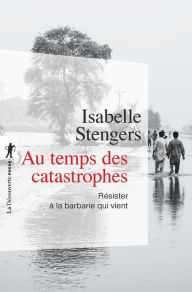 Title: Au temps des catastrophes, Author: Isabelle Stengers