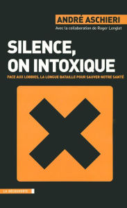 Title: Silence, on intoxique, Author: André Aschieri