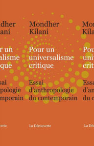 Title: Pour un universalisme critique, Author: Mondher Kilani