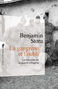 Title: La gangrène et l'oubli, Author: Benjamin Stora