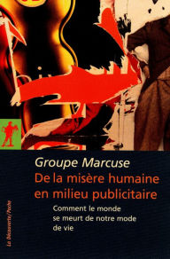 Title: De la misère humaine en milieu publicitaire, Author: Groupe MARCUSE