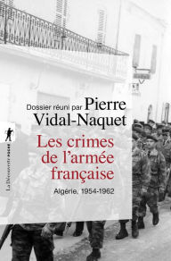 Title: Les crimes de l'armée française, Author: Pierre Vidal-Naquet