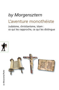 Title: L'aventure monothéiste, Author: Isy Morgensztern
