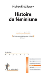 Title: Histoire du féminisme, Author: Michèle Riot-Sarcey