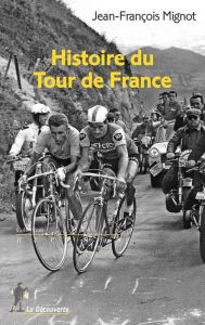 Title: Histoire du Tour de France, Author: Jean-François Mignot