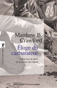 Title: Éloge du carburateur, Author: Matthew B. Crawford