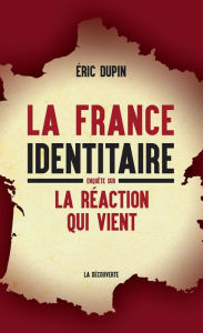Title: La France identitaire, Author: Éric Dupin