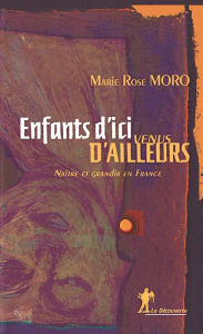 Title: Enfants d'ici venus d'ailleurs, Author: Marie Rose Moro
