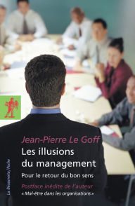 Title: Les illusions du management, Author: Jean-Pierre Le Goff