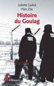 Title: Histoire du Goulag, Author: Juliette Cadiot
