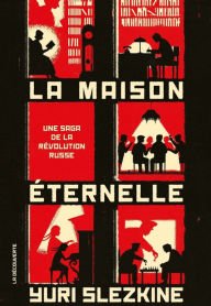 Title: La maison éternelle, Author: Yuri Slezkine