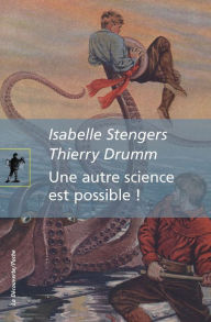Title: Une autre science est possible !, Author: Isabelle Stengers
