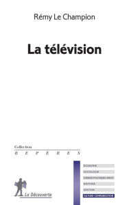 Title: La télévision, Author: Rémy Le Champion
