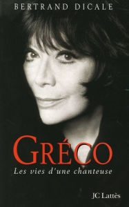 Title: Juliette Greco, Author: Bertrand Dicale