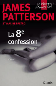Title: La 8e confession (The 8th Confession), Author: James Patterson