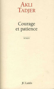 Title: Courage et patience, Author: Akli Tadjer