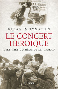 Title: Le concert héroïque, Author: Brian Moynahan