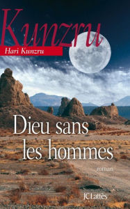 Title: Dieu sans les hommes / Gods without Men, Author: Hari  Kunzru