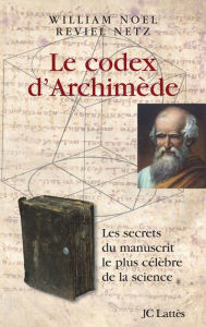 Title: Le codex d'Archimède, Author: Reviel Netz