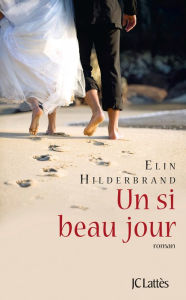 Title: Un si beau jour, Author: Elin Hilderbrand